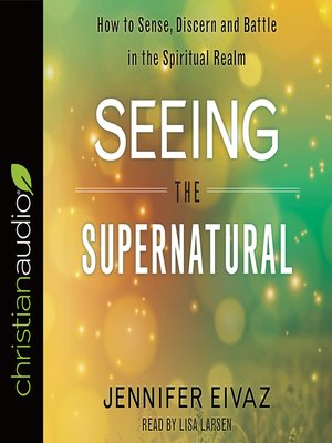 cover image of Seeing the Supernatural